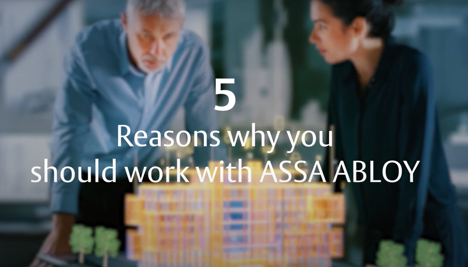 Why should you work with ASSA ABLOY? Here are 5 reasons.